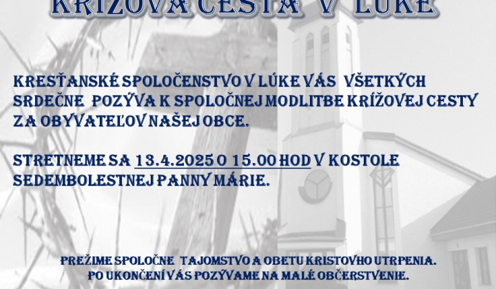Fotka - Krížová cesta v Lúke - nedeľa 13.4.2025 15:00 hod. Kostol Sedembolestnej Panny Márie v Lúke