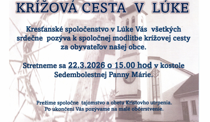 Fotka - Krížová cesta v Lúke - nedeľa 22.3.2026 15:00 hod. Kostol Sedembolestnej Panny Márie v Lúke